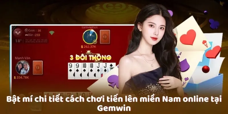 bat-mi-chi-tiet-cach-choi-tien-len-mien-nam-online