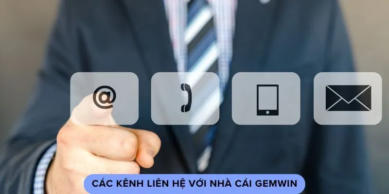 cac-kenh-lien-he-voi-nha-cai-gemwin