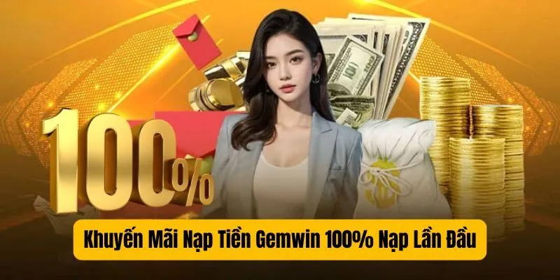 khuyen-mai-nap-tien-gemwin-100_-nap-lan-dau