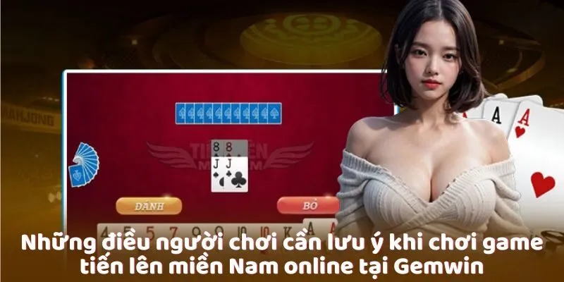 nhung-dieu-nguoi-choi-can-luu-y-khi-choi-game-tien-len-mien-nam-online